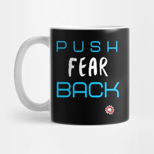 PUSH FEAR BACK (Blue) Mug